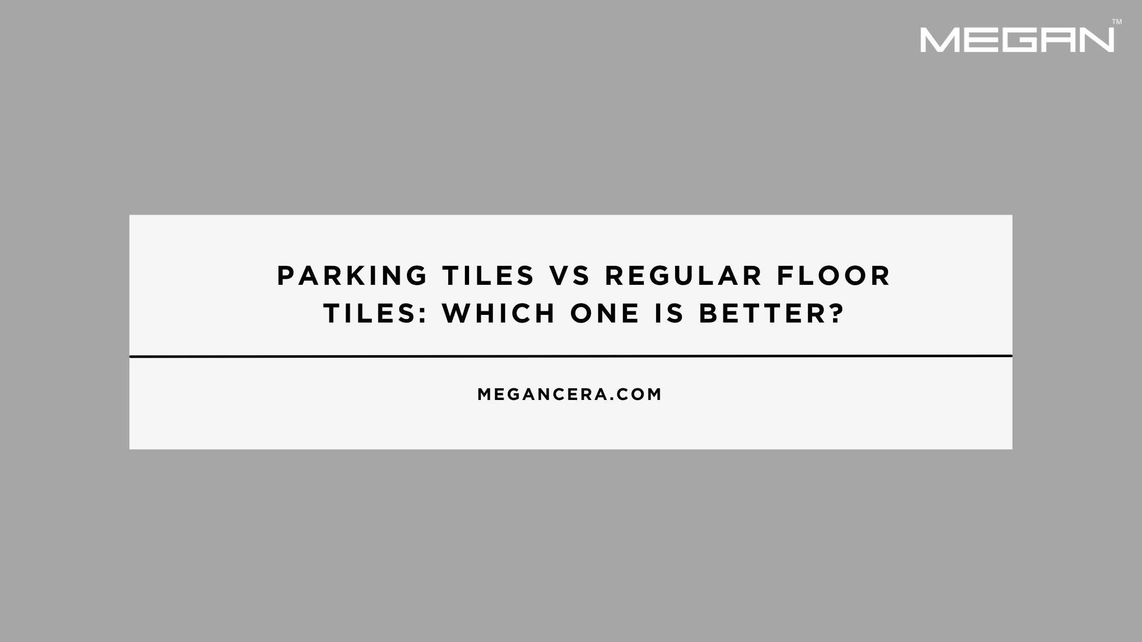 Parking Tiles vs Regular Floor Tiles: Which One Is Better?